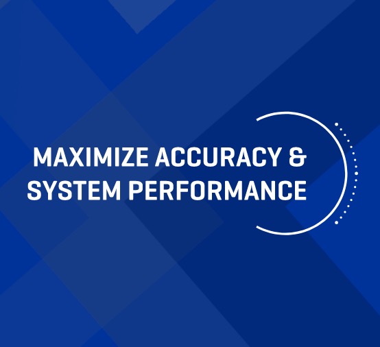 Maximize accuracy and system performance